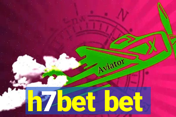h7bet bet